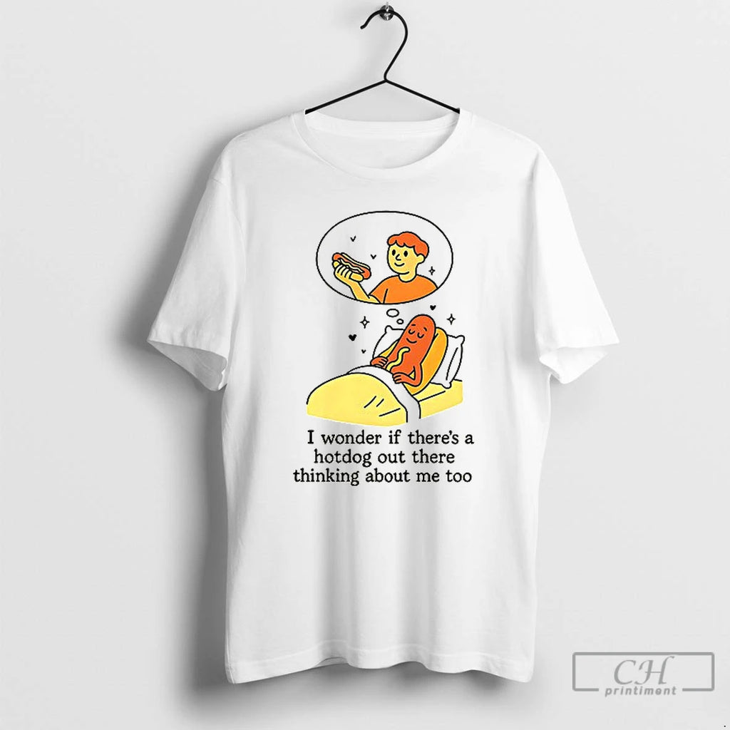 Premium I Wonder If Theres A Hotdog Out There Thinking About Me Too Ceramic Ceramic
