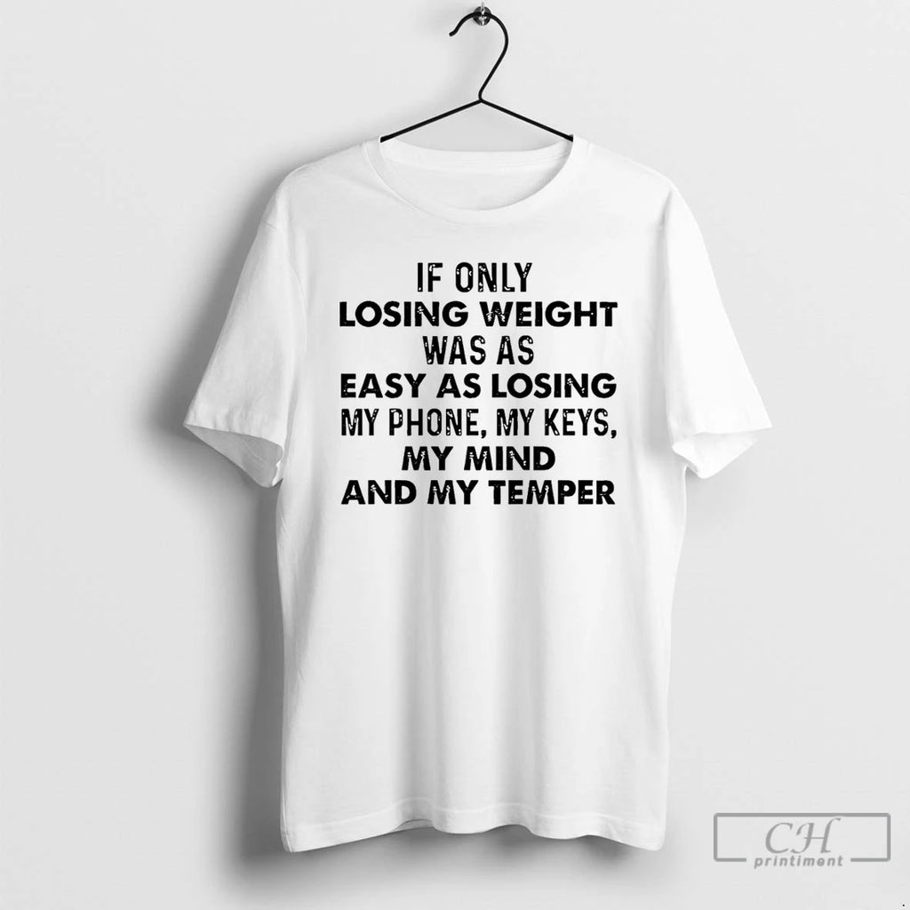 Premium If Only Losing Weight Was As Easy As Losing My Phone My Keys My