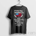 Premium If This Flag Offends You America Is My Country T Shirts