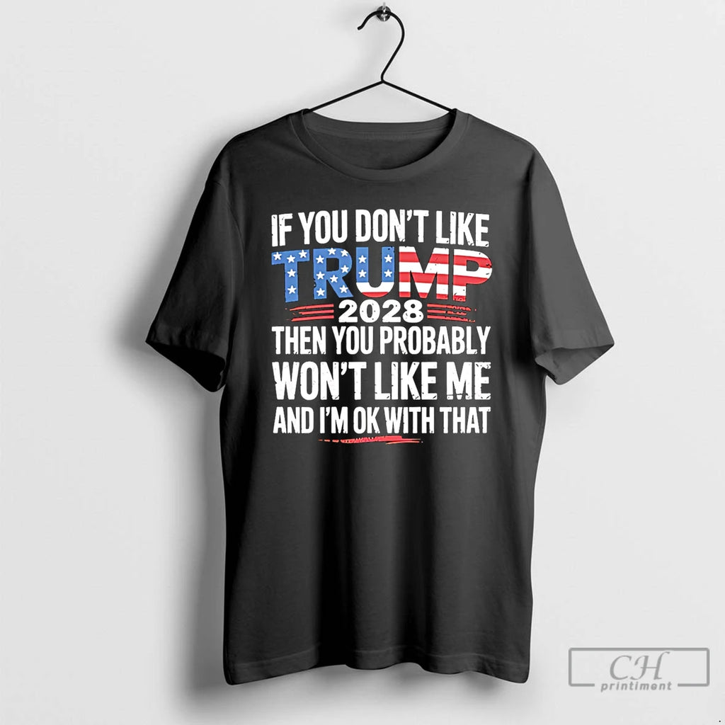 Premium If You Dont Like Trump 2028 Then You Probably Wont Like Me And Im