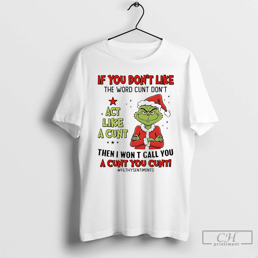 Premium If You Dont Like The Word Cunt Dont Act Like A Cunt Then