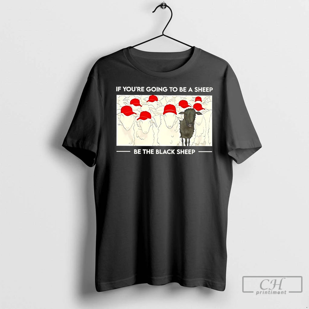 Premium If Youre Going To Be A Sheep Be The Black Sheep Red Hats