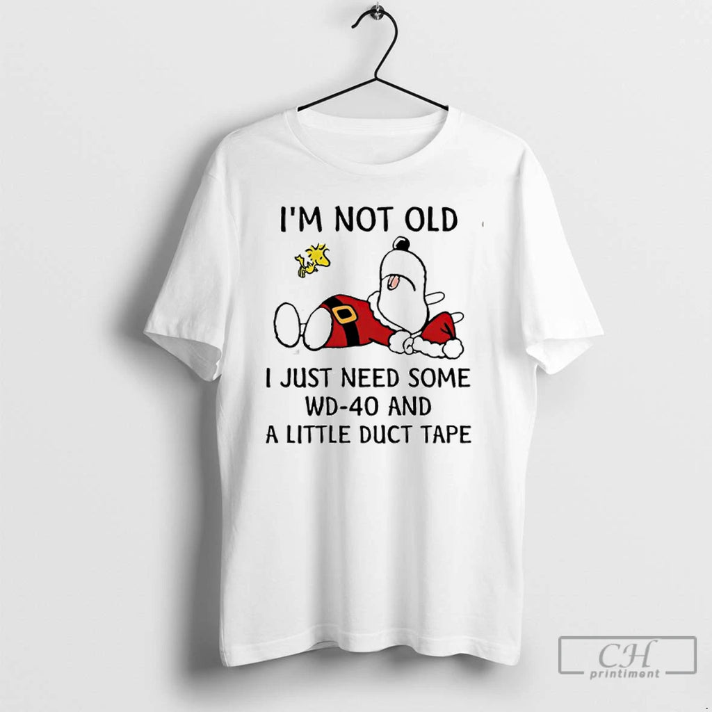 Premium Im Not Old I Just Need Some Wd 40 And A Little Duct Tape