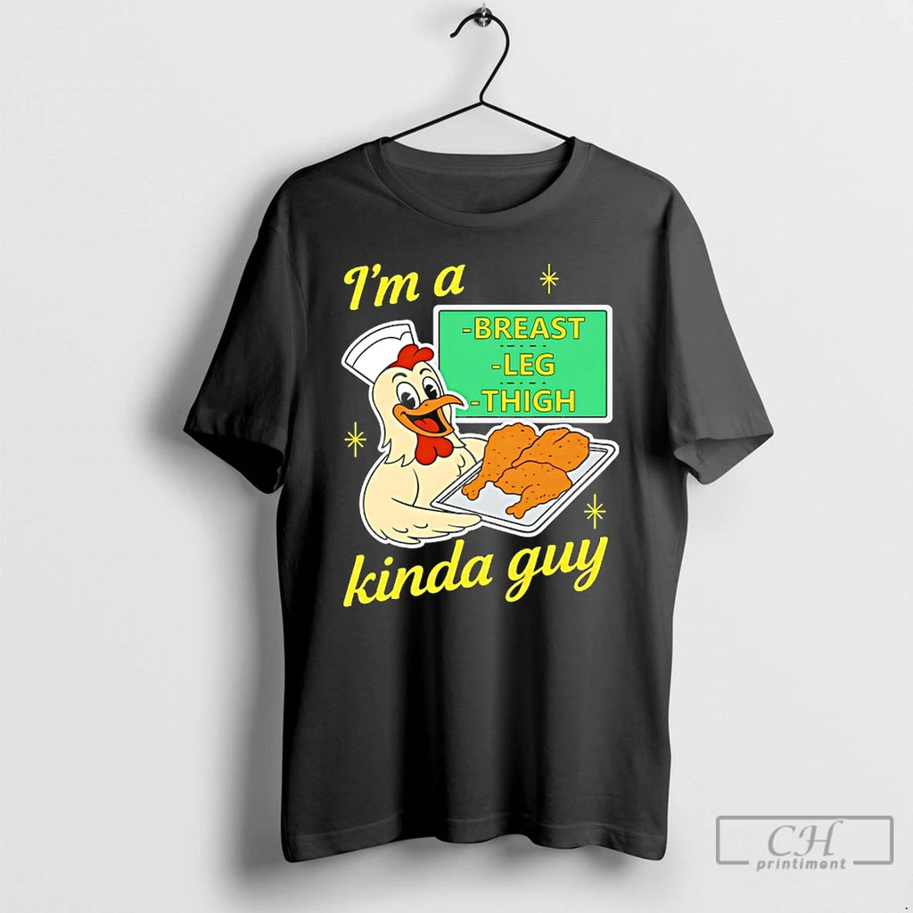 Premium Im A Breast Leg And Thigh Kinda Guy Chicken T Shirts