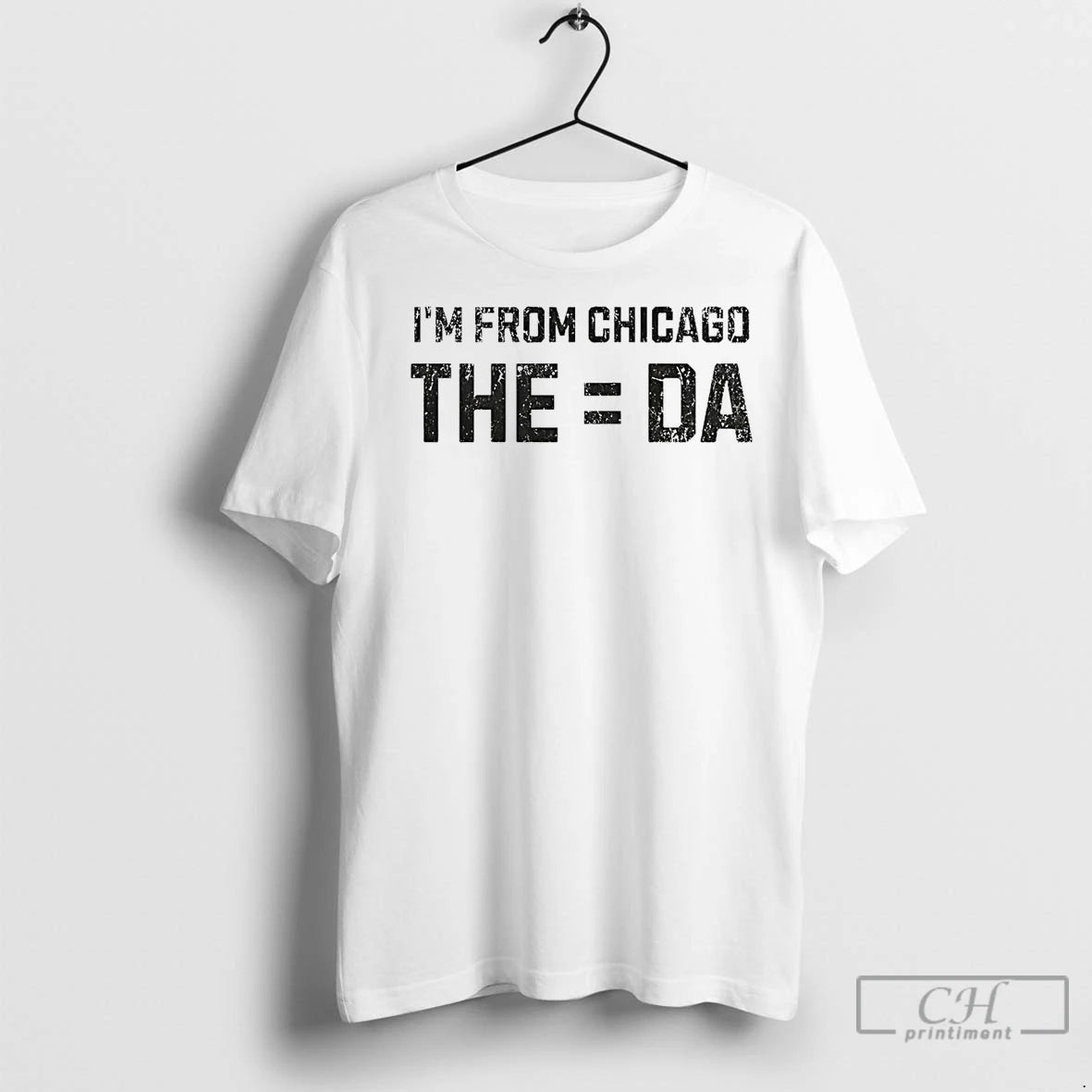 Premium Im From The Equals Da Chicago