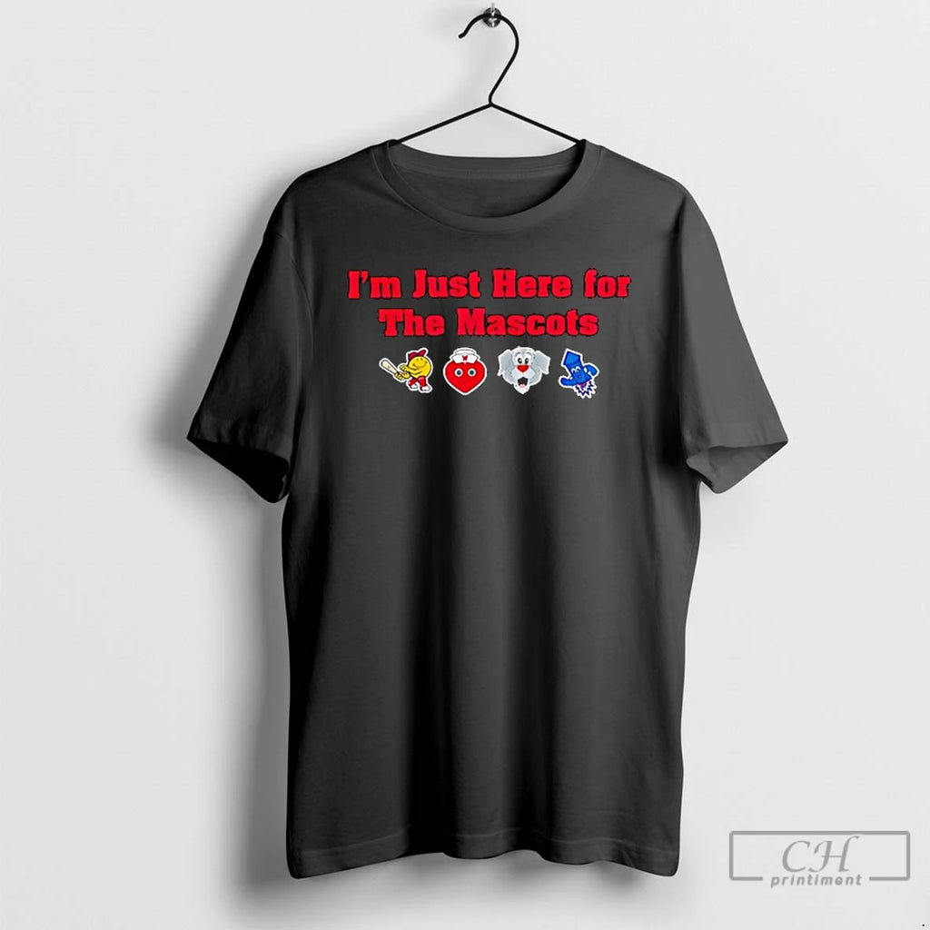 Premium Im Just Here For The Mascots T Shirts