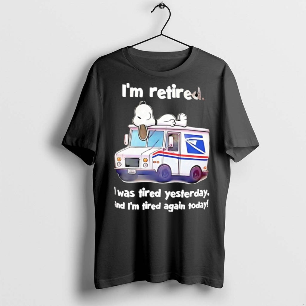 Premium Im Retired I Was Tired Yesterday And Im Tired Again Today T Shirts