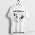 Premium In Memory Of Jane Goodall 1934 2025 Forever With Nature
