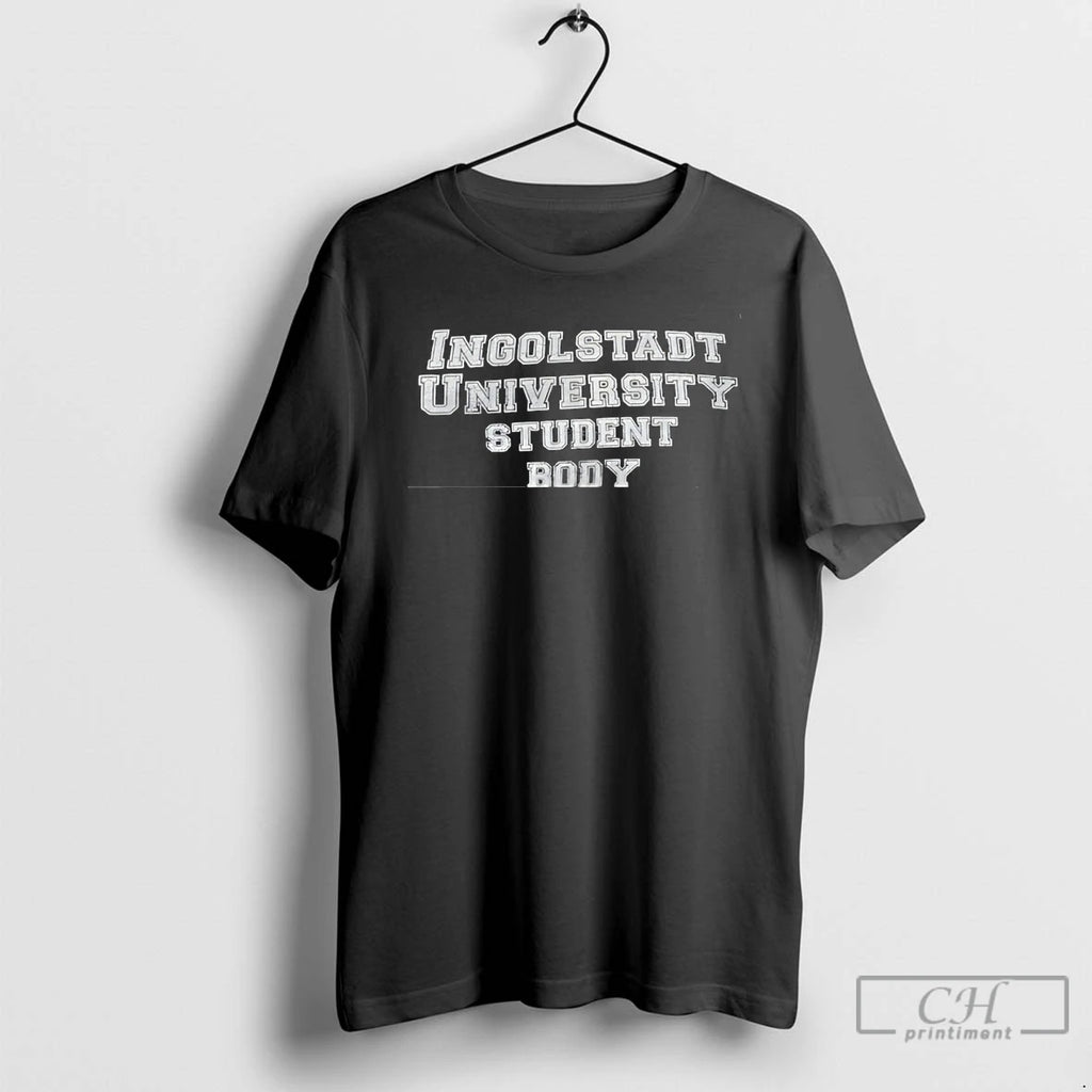 Premium Ingolstadt University Student Body T Shirts
