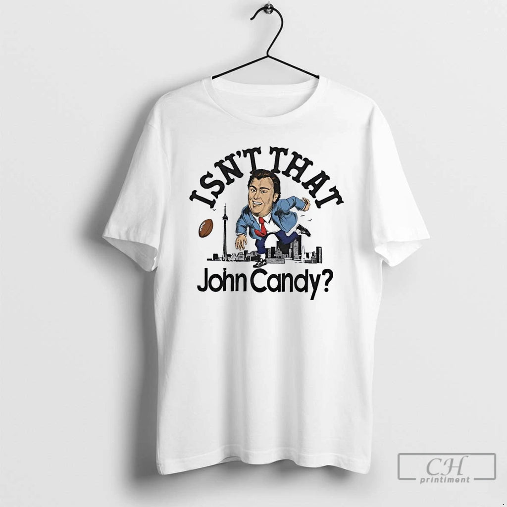 Premium Isnt That John Candy T Shirts