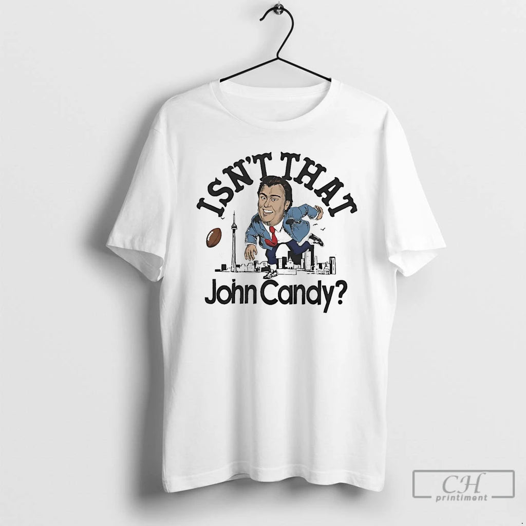 Premium Isnt That John Candy Skyline T Shirts