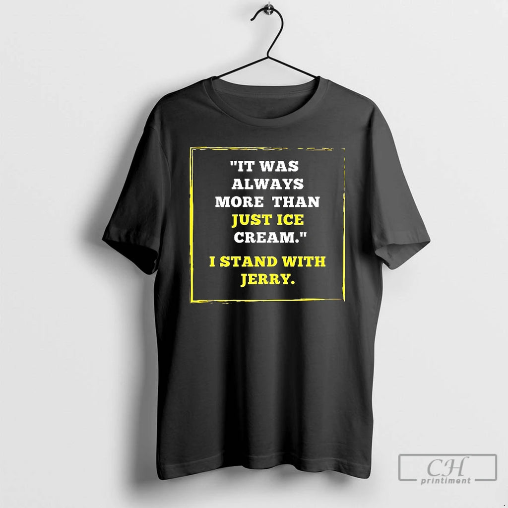 Premium It Was Always More Than Just Ice Cream I Stand With Jerry Ceramic Ceramic