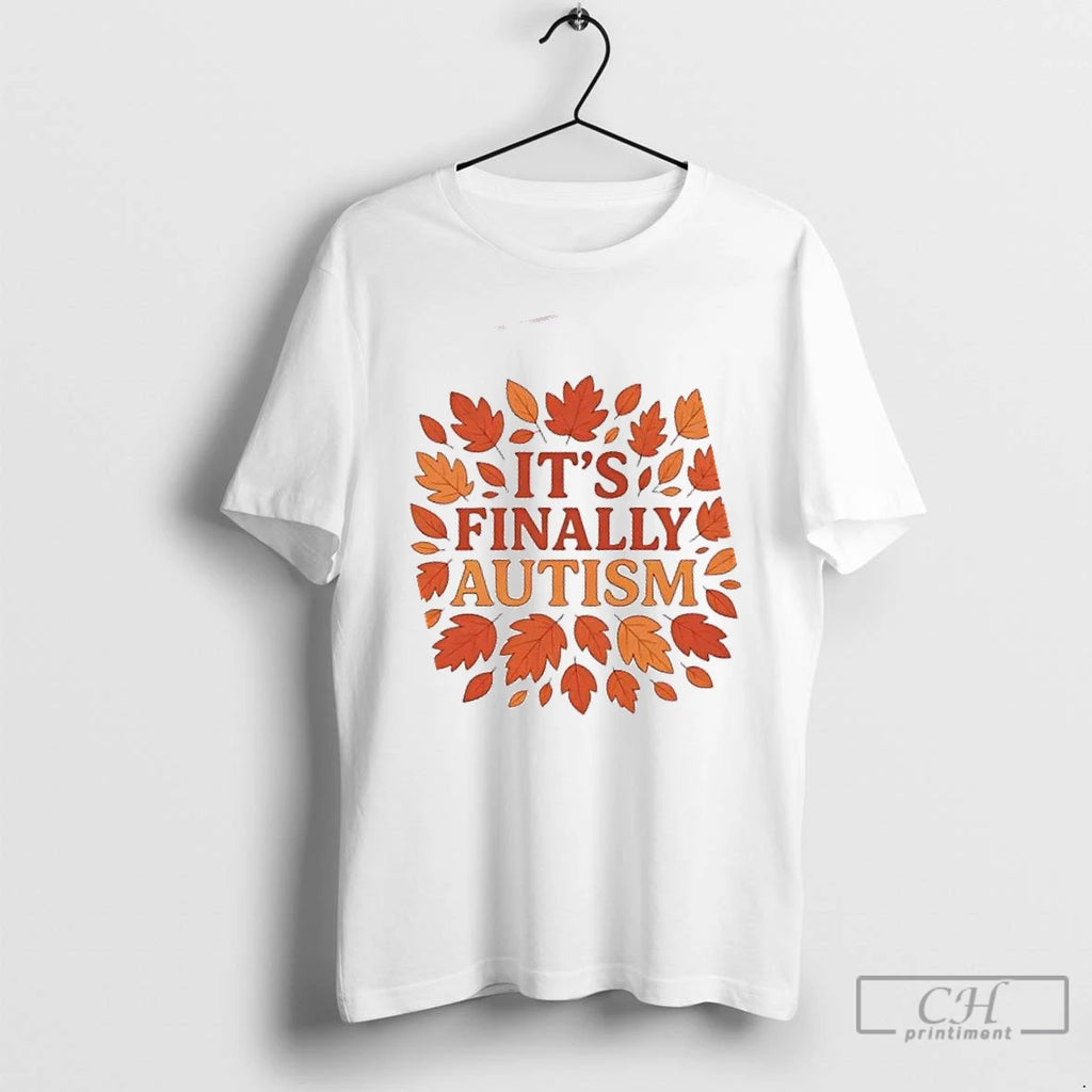 Premium Its Finally Autism Autumm Parody T Shirts