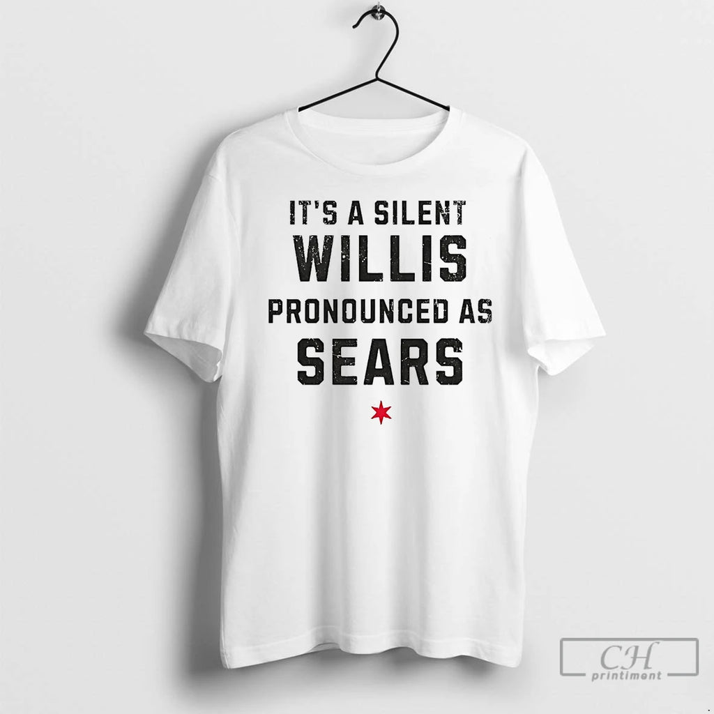 Premium Its A Silent Willis Pronounced As Sears