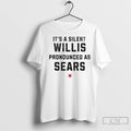 Premium Its A Silent Willis Pronounced As Sears