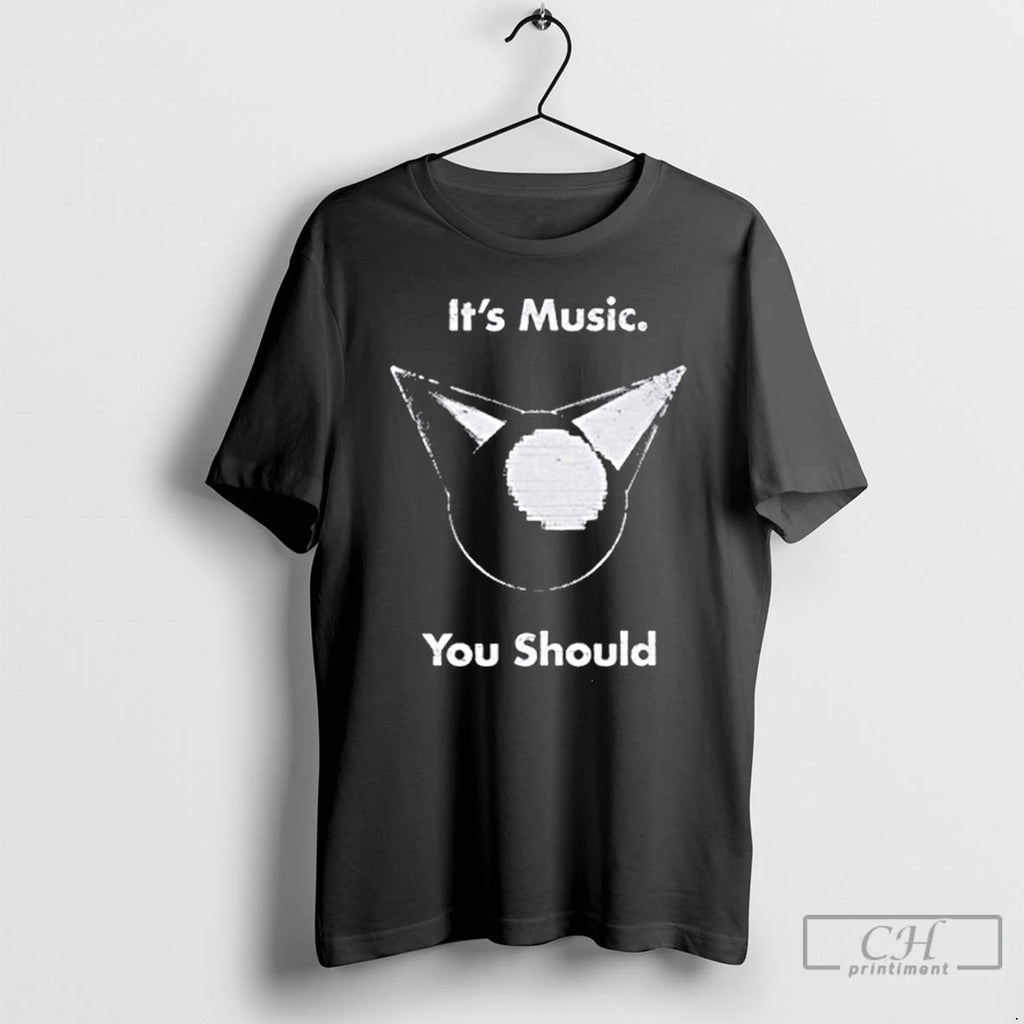 Premium Its Music You Should Be Dancing T Shirts