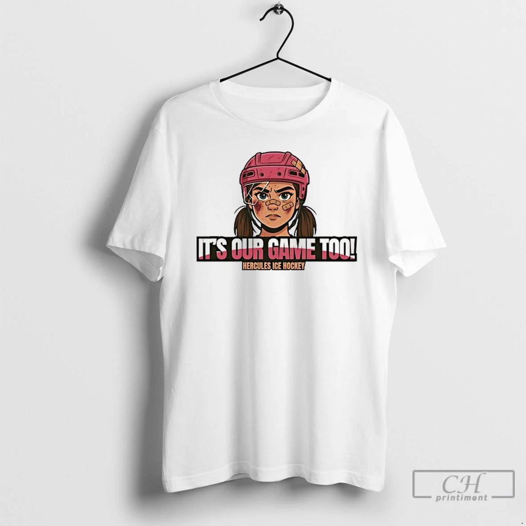 Premium Its Our Game Too Hercules Ice Hockey Apparel T Shirts