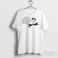 Premium Jack Skellington The Way Im Literally Dead But Still The Main Character Halloween