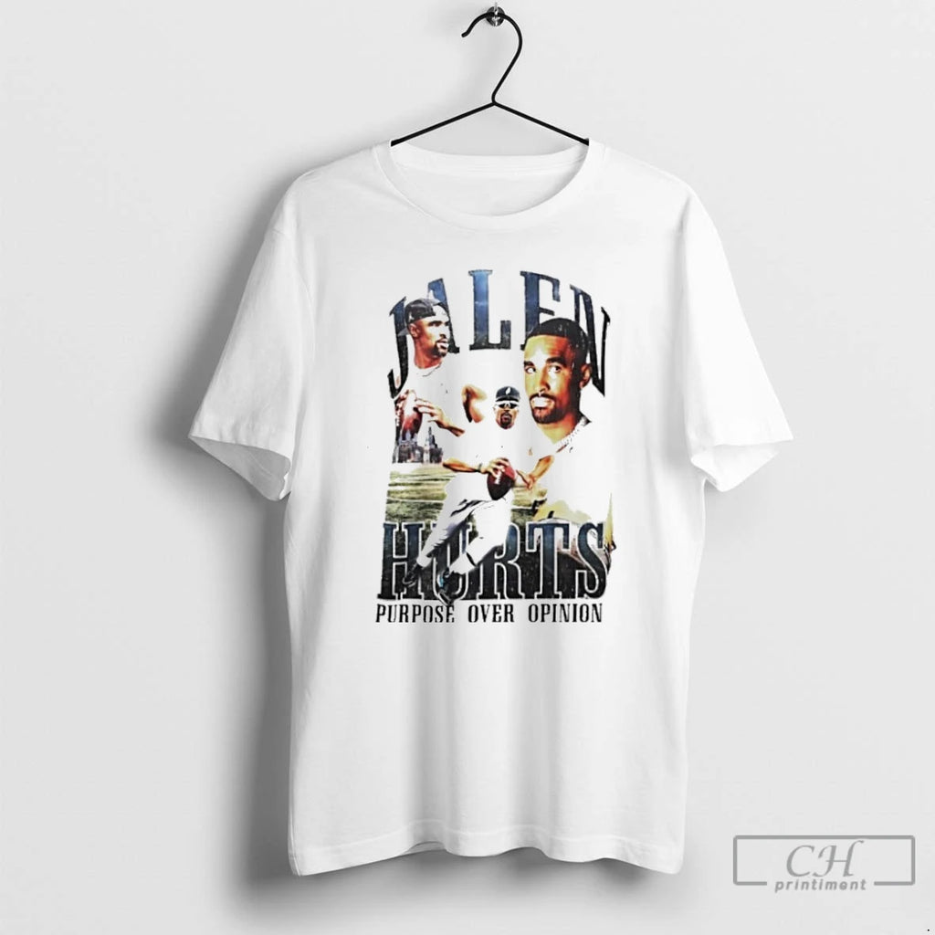 Premium Jalen Hurts Purpose Over Opinion T Shirts