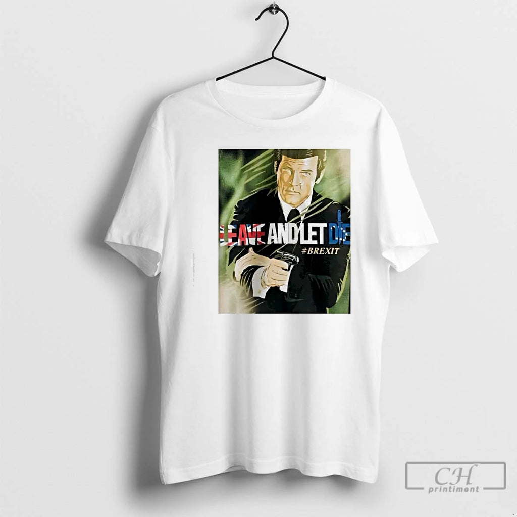 Premium James Bond Leave And Let Die Brexit T Shirts