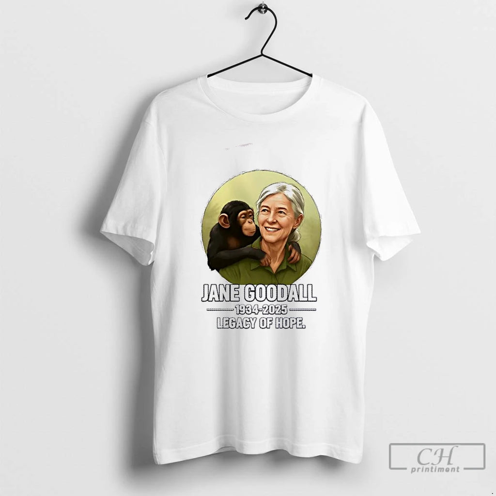 Premium Jane Goodall 1934 2025 Legacy Of Hope T Shirts