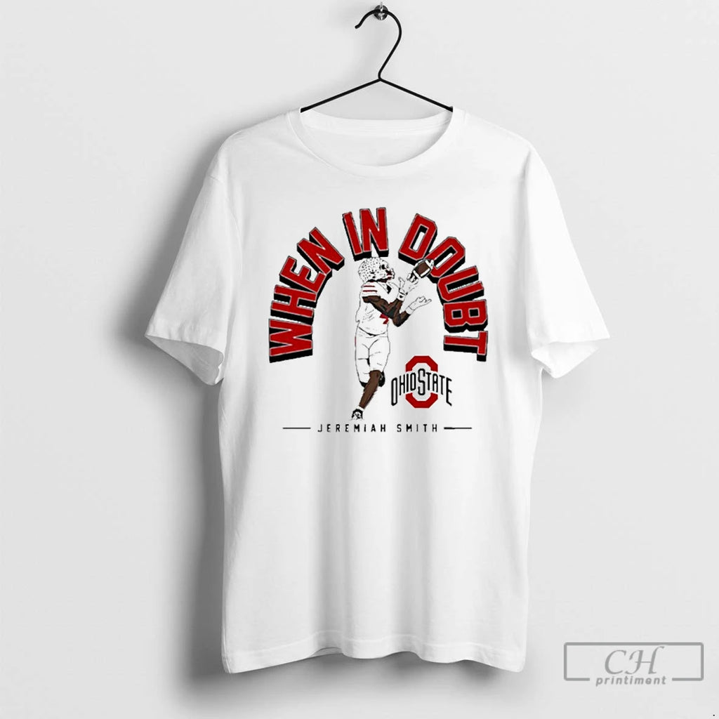 Premium Jeremiah Smith When In Doubt T Shirts