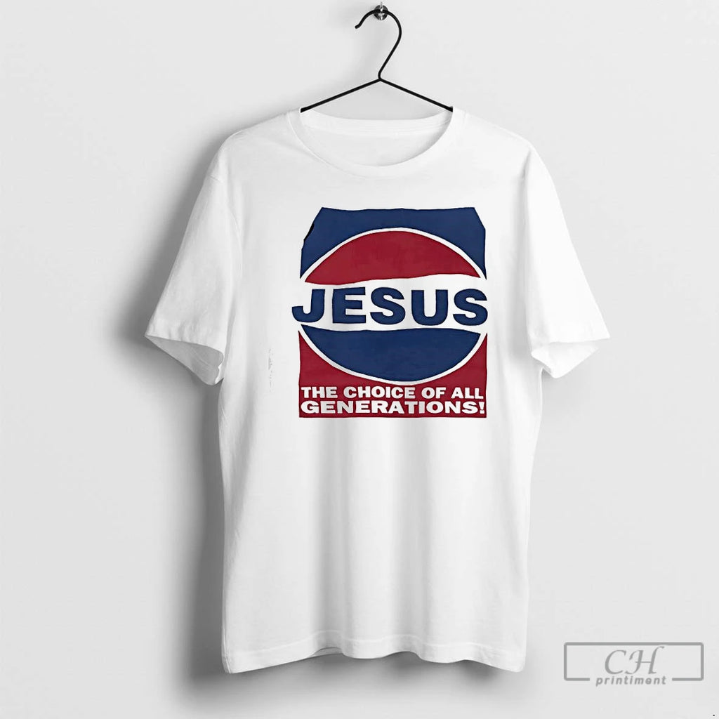 Premium Jesus Pepsi Parody The Choice Of All Generations T Shirts