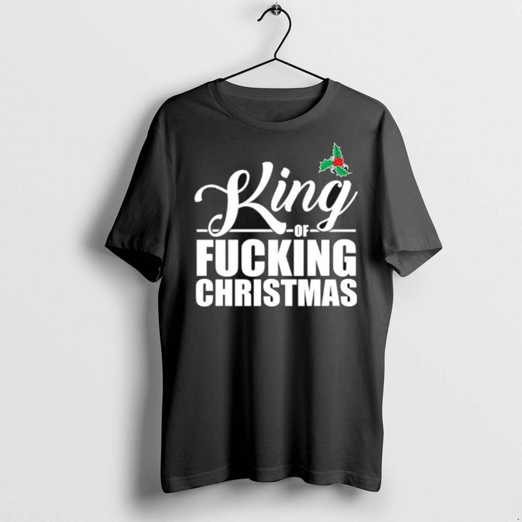 Premium King Of Fucking Christmas T Shirts