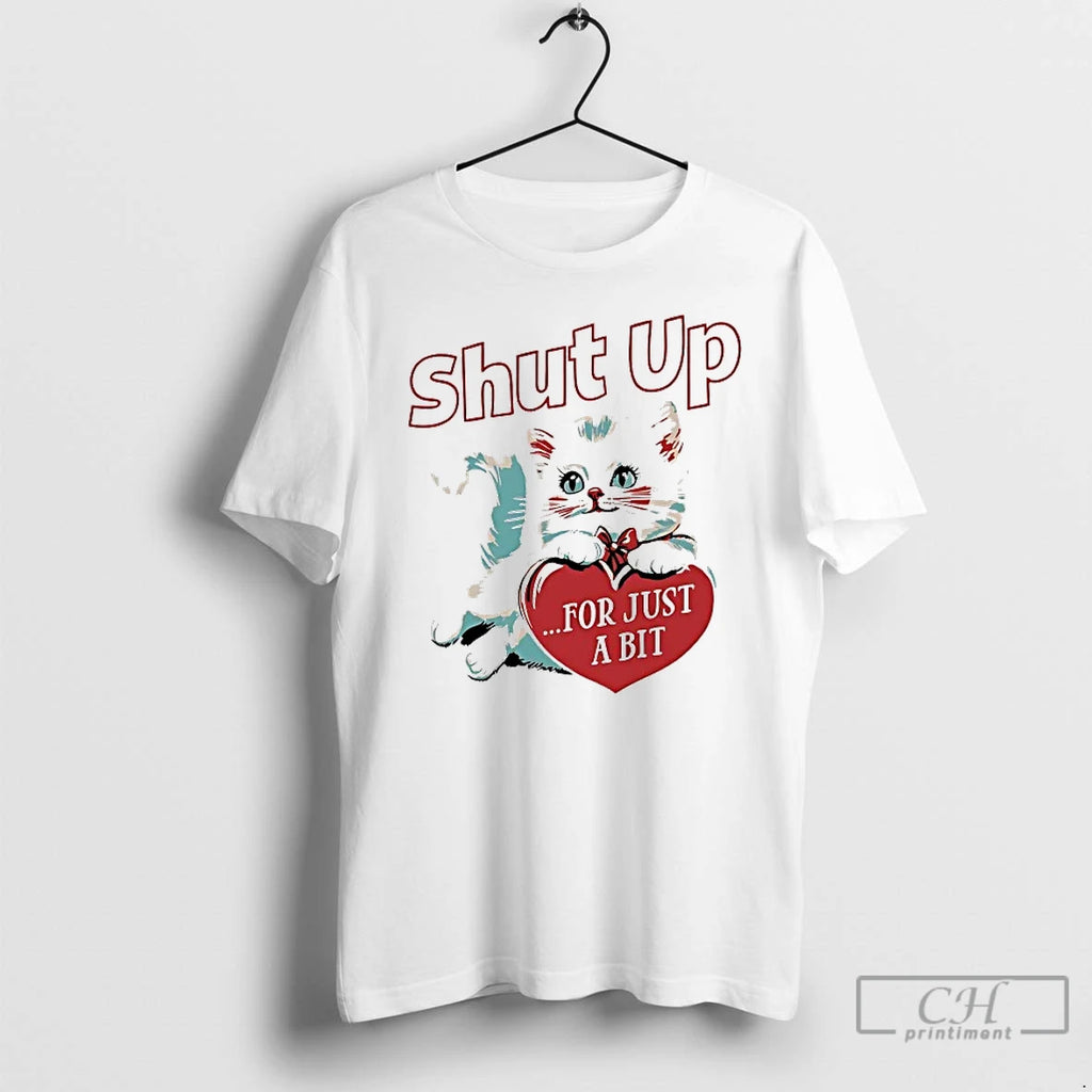 Premium Kitten Shut Up For Just A Bit Heart Valentines Day T Shirts