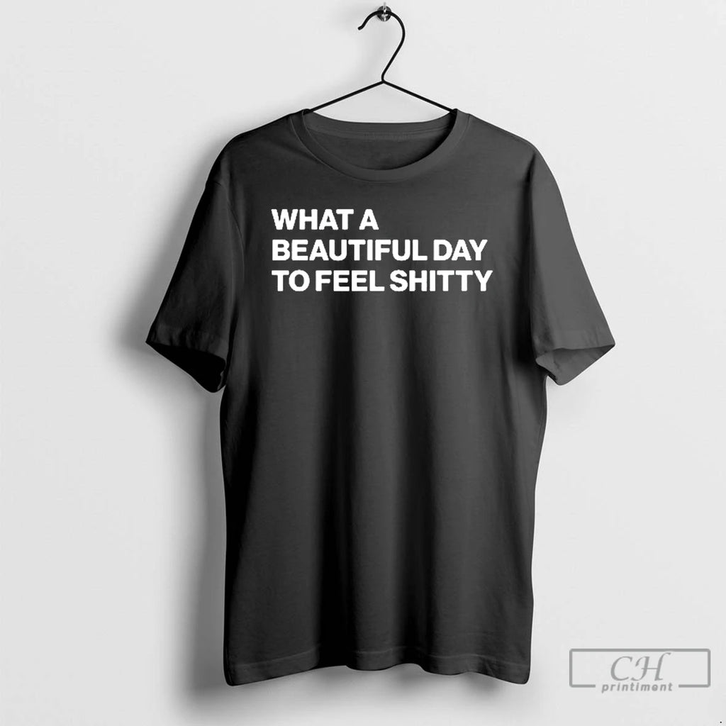 Premium Lauren Spencer Smith What A Beautiful Day To Feel Shitty T Shirts