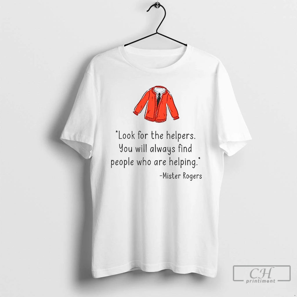 Premium Look For The Helpers You Will Always Find People Who Are Helping Mister Rogers