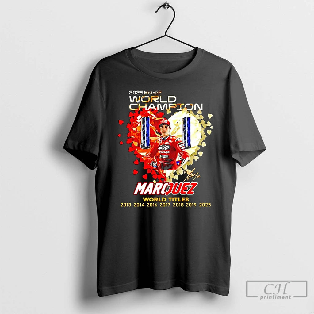 Premium Marc Marquez 2025 World Champions Titles 2013 2014 2016 2017 2018 2019 2025 Signature
