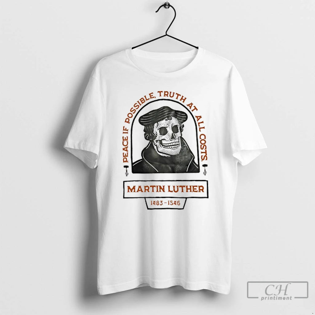 Premium Martin Luther Skull Peace If Possible Truth At All Costs T Shirts
