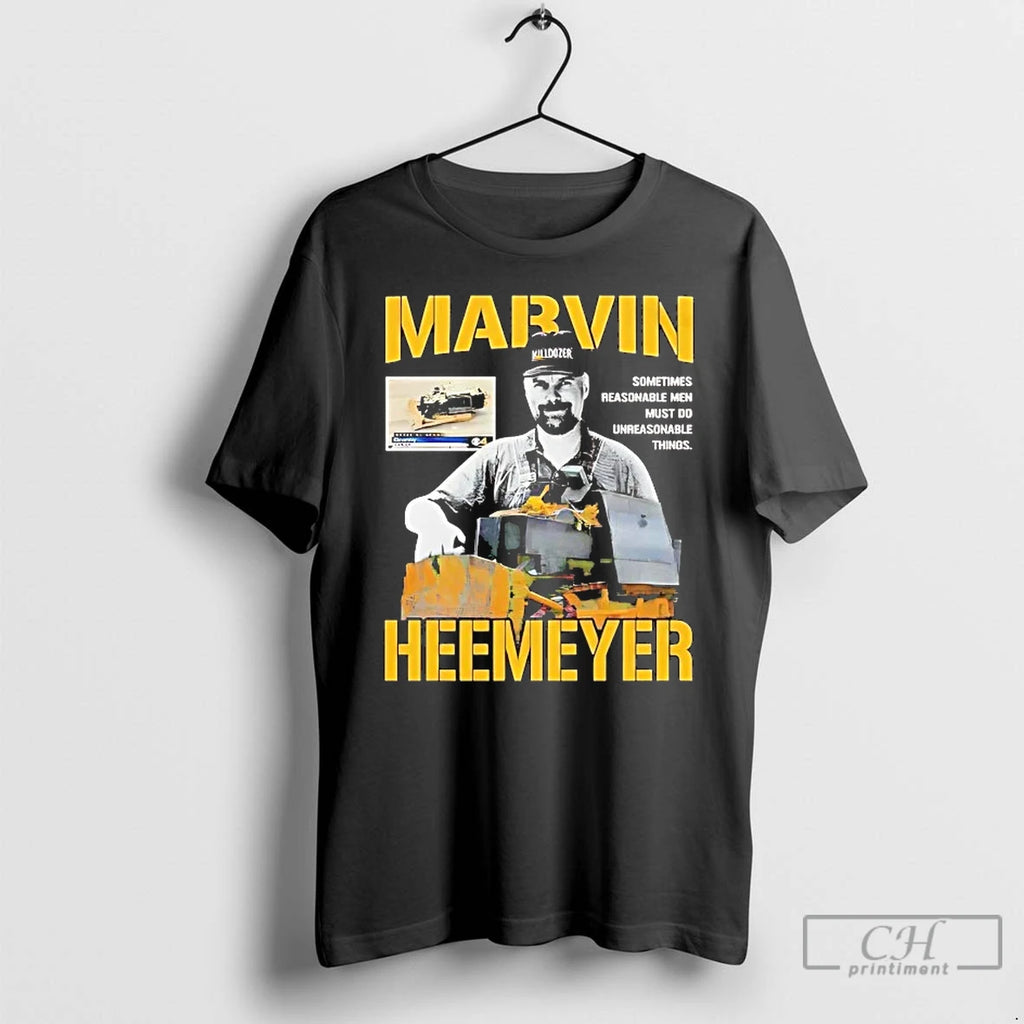 Premium Marvin Heemeyer Sometimes Reasonable Men Must Do Unreasonable Things T Shirts