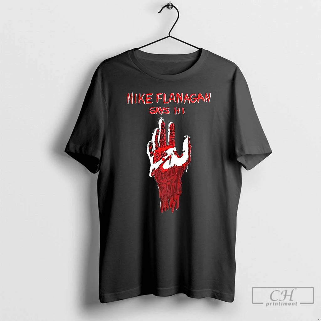Premium Mike Flanagan Says Hi Mangled Hand T Shirts