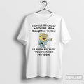 Premium Minions I Smile Because Youre My Daughter In Law I Laugh Because You Married