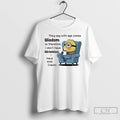 Premium Minions They Say With Age Comes Wisdom So Therefore I Dont Have Wrinkles