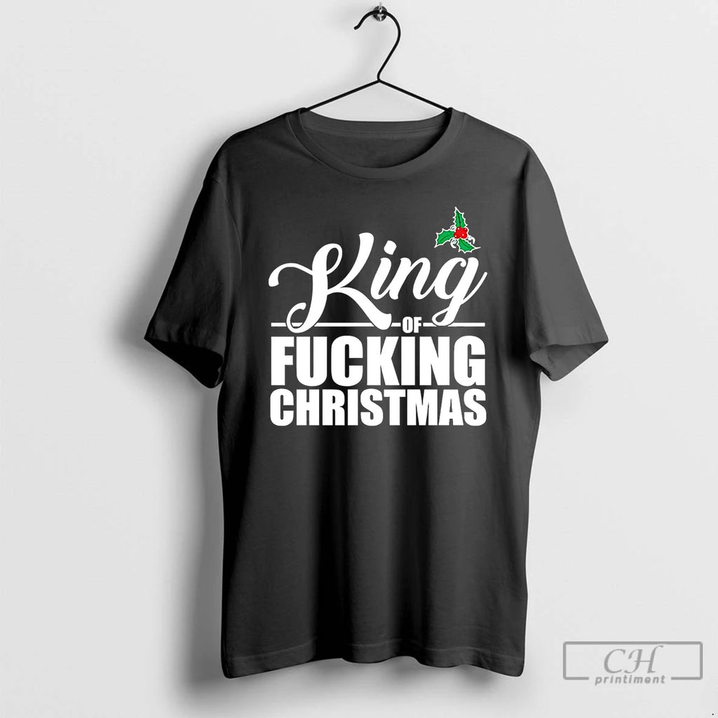 Premium Mistletoe King Of Fucking Christmas T Shirts