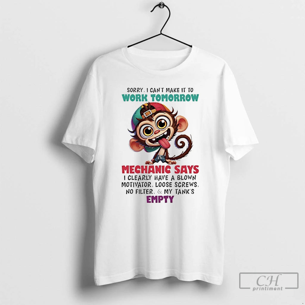 Premium Monkey Sorry I Cant Make It To Work Tomorrow Mechanic Says I Clearly Have