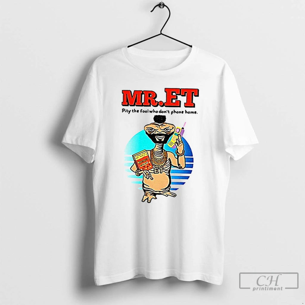 Premium Mr Et E T The Extra Terrestrial Pity The Fool Who Dont Phone Home