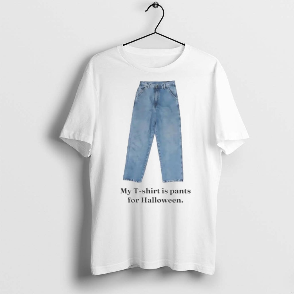 Premium My Is Pants For Halloween Jeans T Shirts