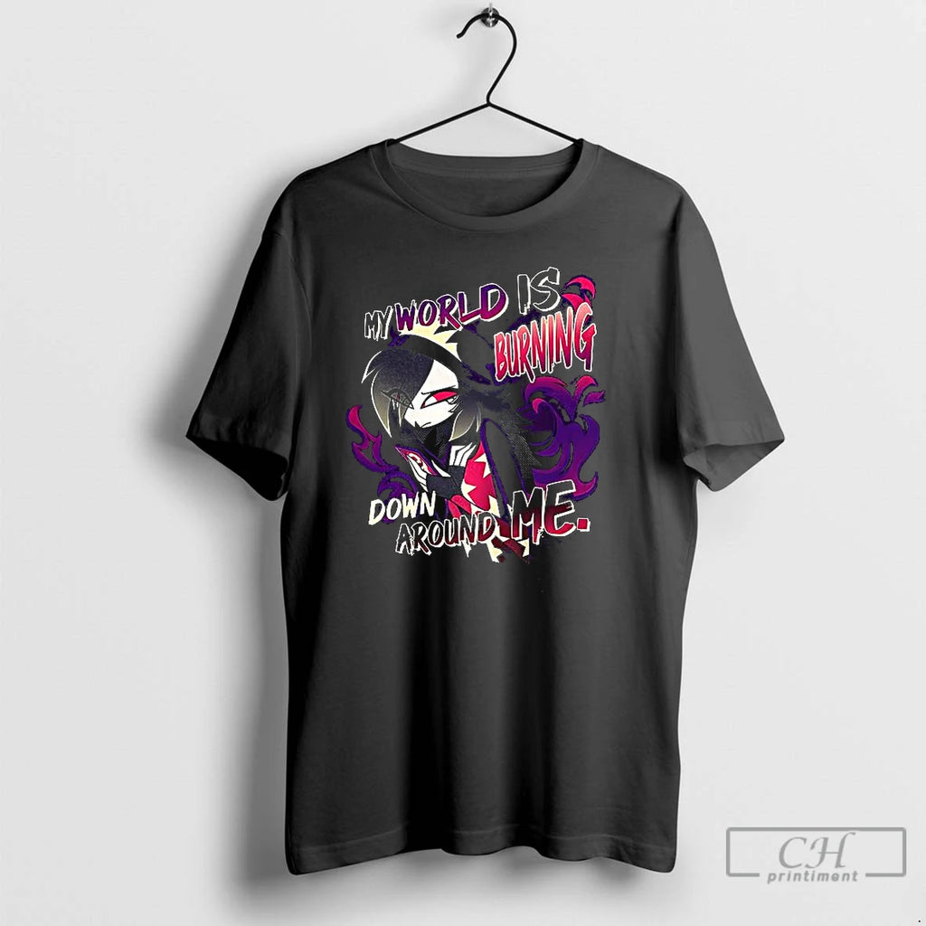 Premium My World Is Burning Down Around Me T Shirts