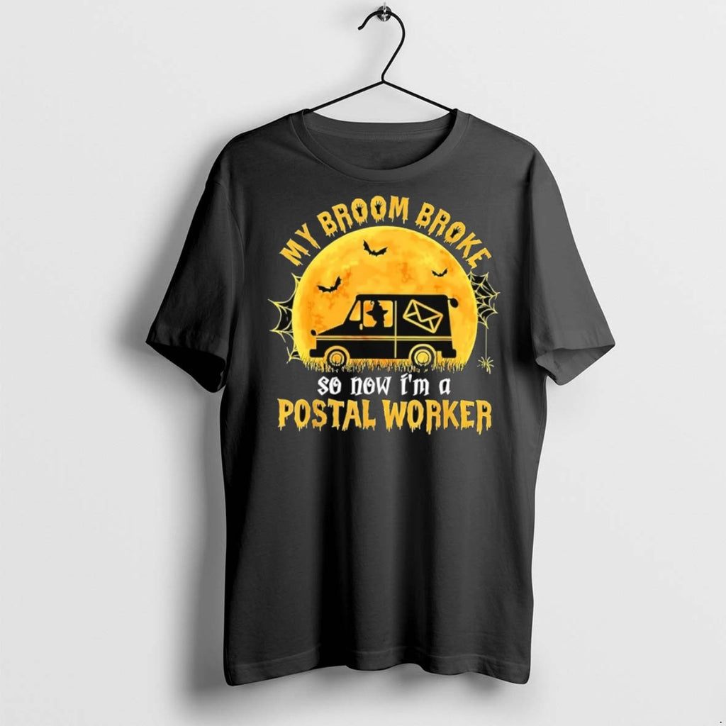 Premium My Broom Broke So Now Im A Postal Worker Halloween T Shirts