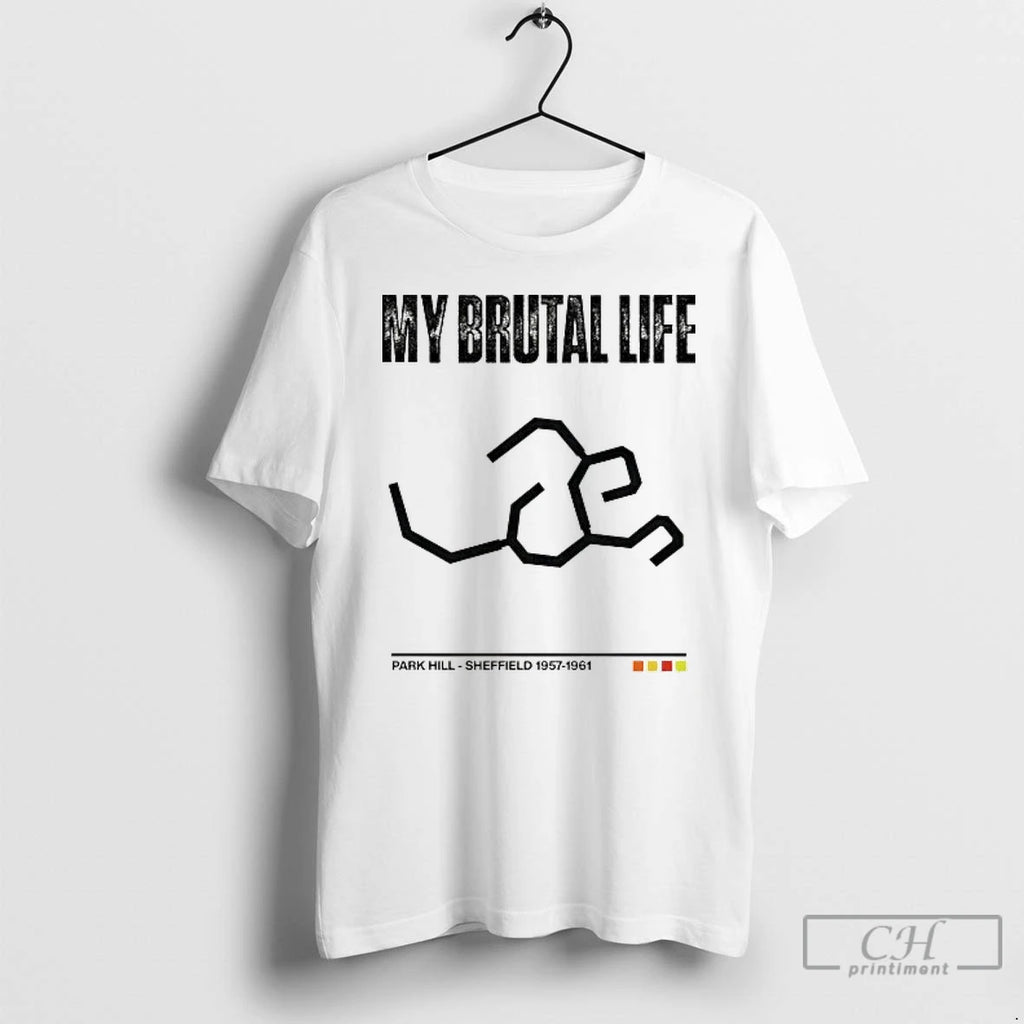 Premium My Brutal Life Park Hill T Shirts