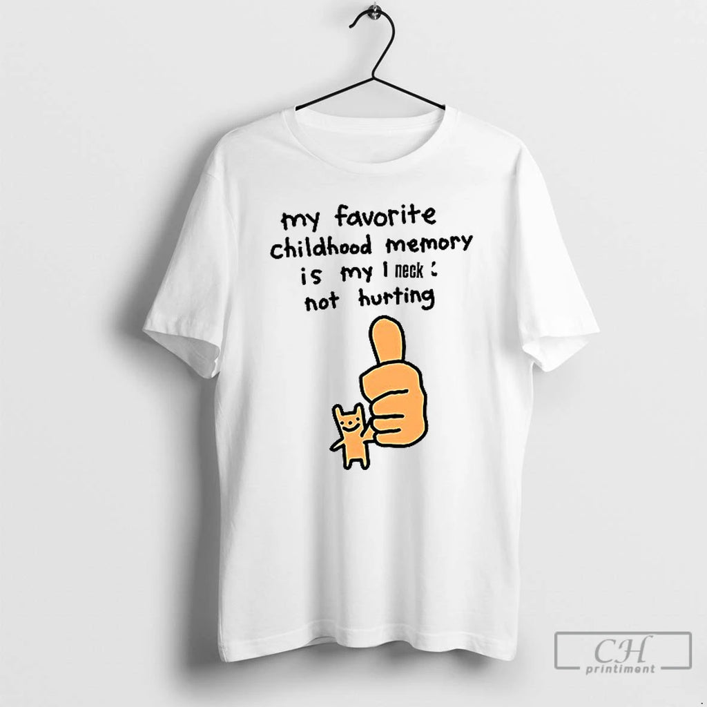 Premium My Favorite Childhood Memory Is My I Neck Not Hurting Ceramic Ceramic And Classic