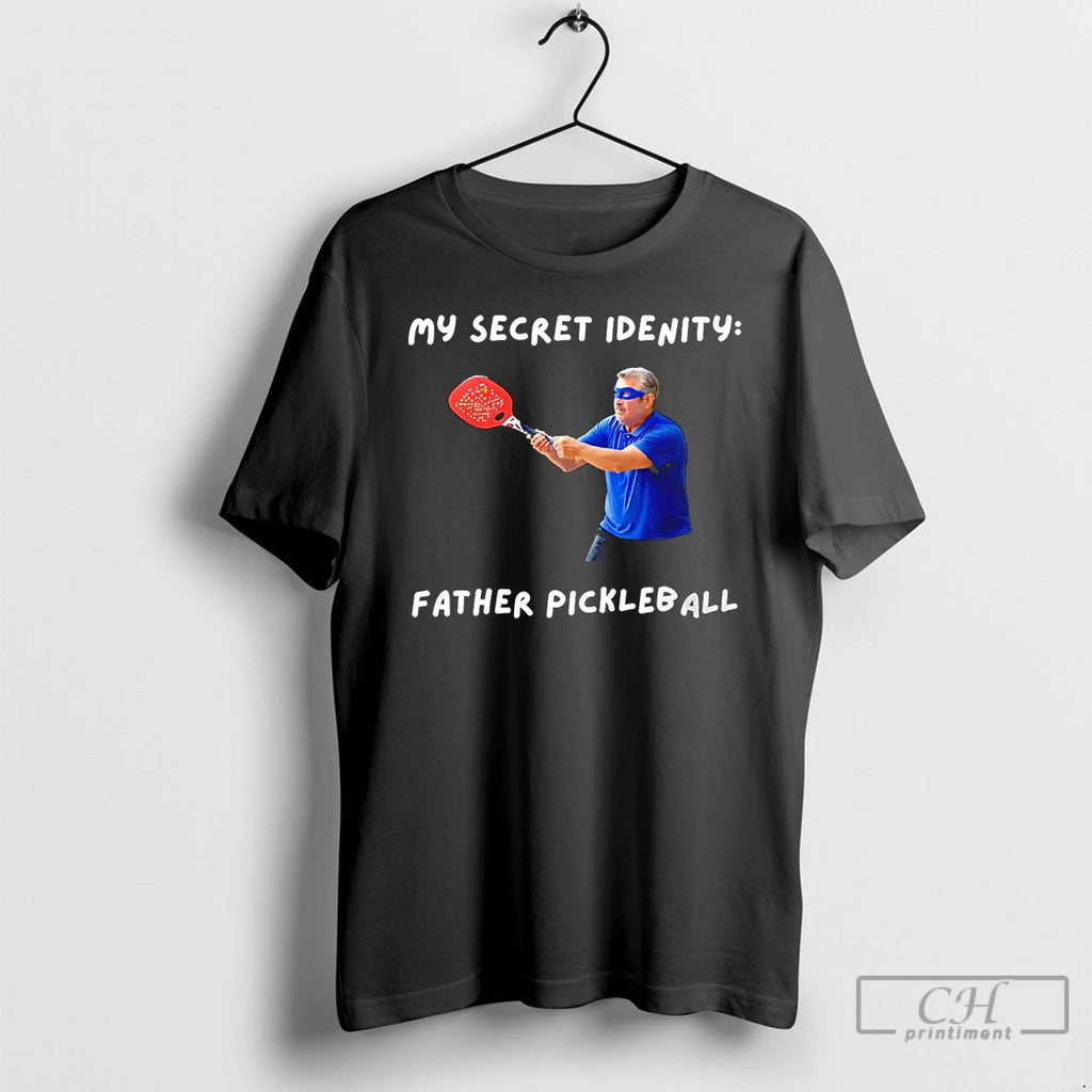 Premium My Secret Identity Fathers Pickleball T Shirts
