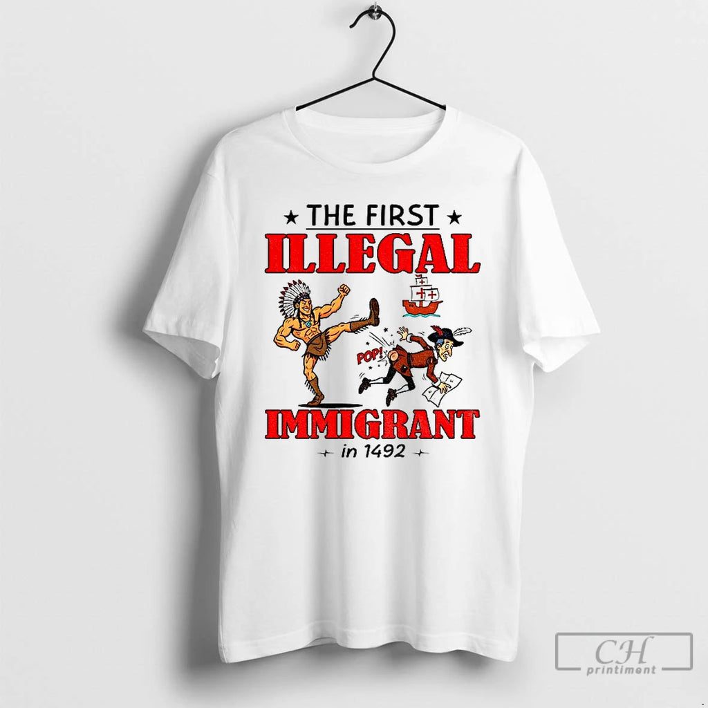Premium Native The First Illegal Immigrant In 1492 T Shirts