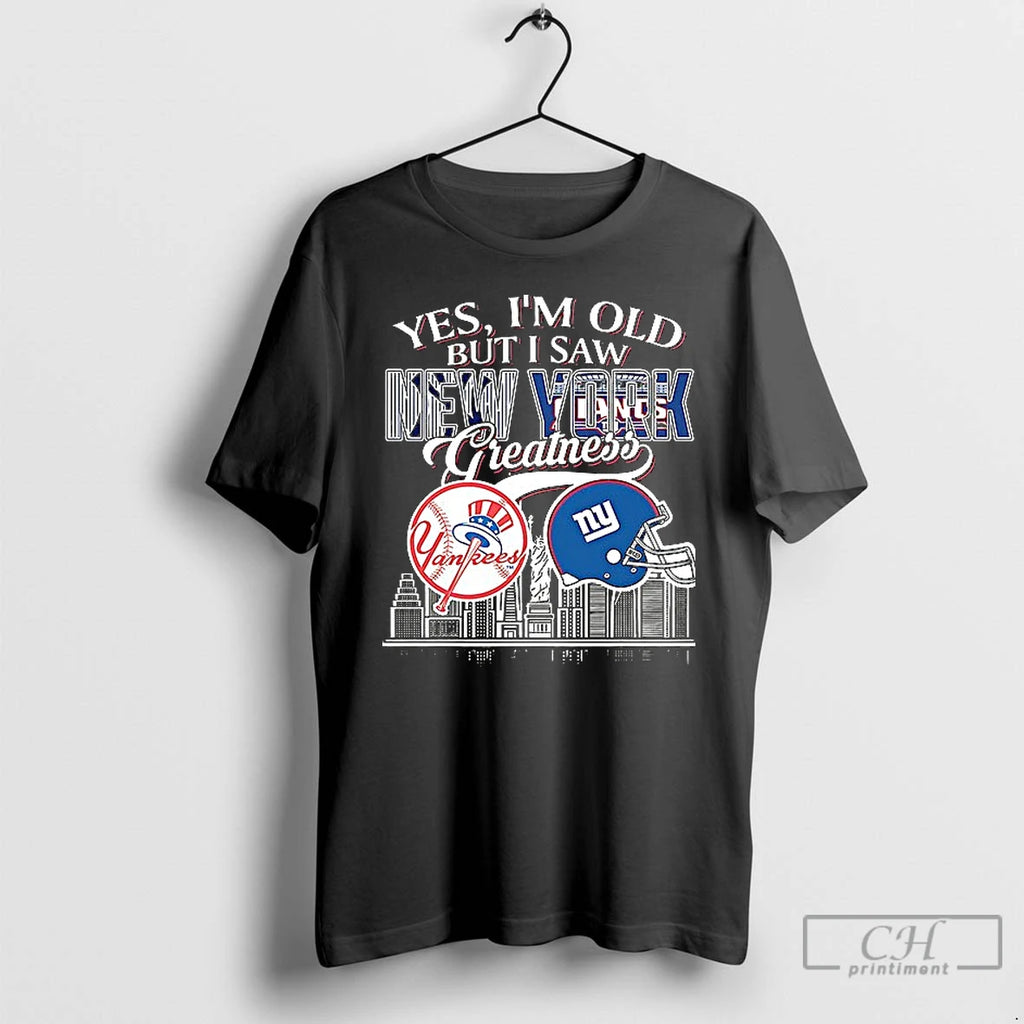 Premium New York Yankees And New York Giants Yes Im Old But I Saw New