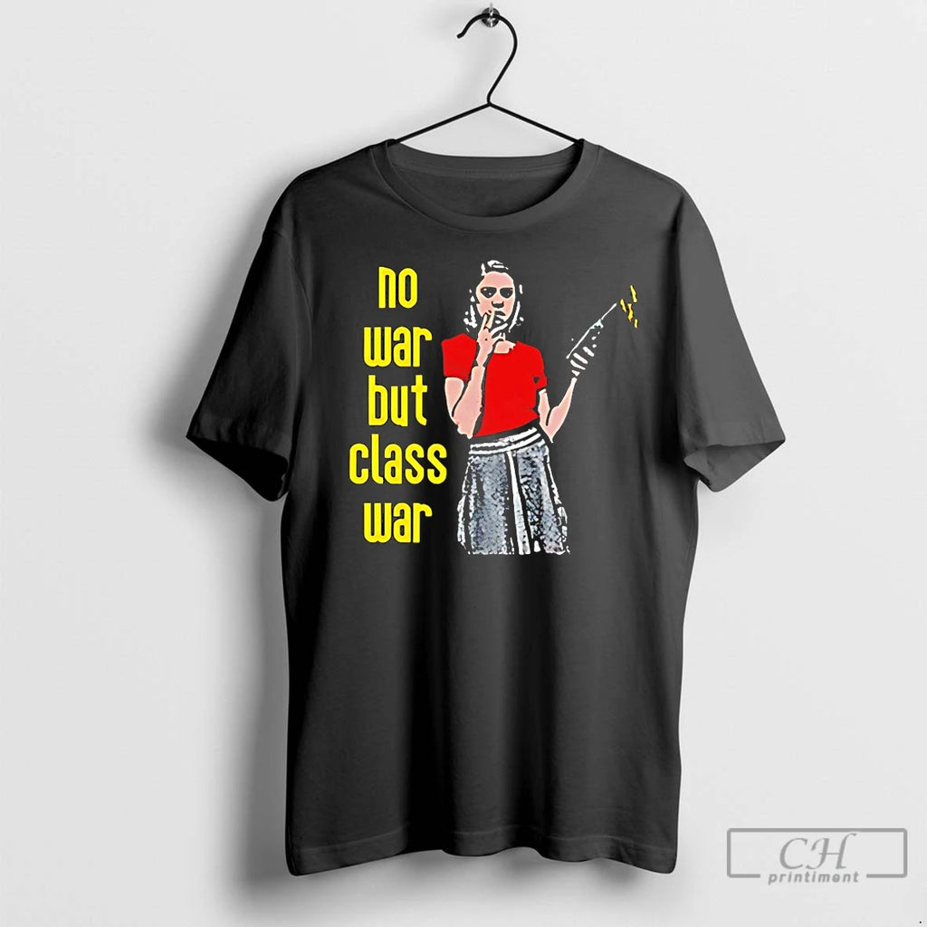 Premium No War But The Class War