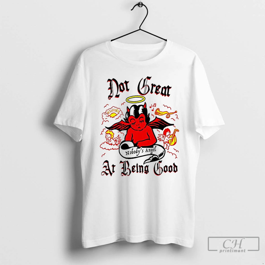 Premium Nobodys Angel Not Great At Being Good T Shirts